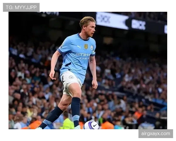 德布劳内状态起伏加剧，曼城中场创造力能否持续依赖？